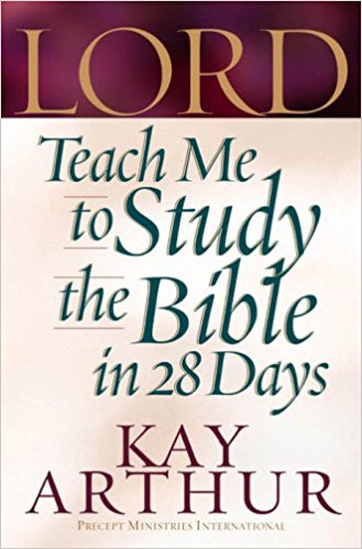 Lord, Teach Me To Study The Bible In 28 Days PB - Kay Arthur
